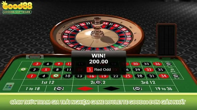 Cách thức tham gia trải nghiệm game Roulette Good88 đơn giản nhất