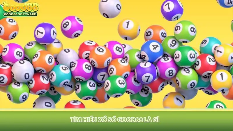 Tìm hiểu xổ số Good88 là gì